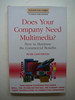 Peter Chatterton / Does Your Company Need Multimedia: How to Maximise the Commercial Benefits (Hardback)