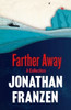 Jonathan Franzen / Farther Away - A Collection  (Large Paperback)
