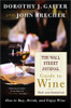 Dorothy J. Gaiter, John Brecher / The Wall Street Journal Guide to Wine - New and Improved (Hardback) Dorothy J. Gaiter, John Brecher / The Wall Street Journal Guide to Wine - New and Improved (Hardback)