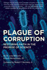 Judy A. Mikovits / Plague of Corruption: Restoring Faith in the Promise of Science (Hardback)