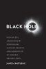 Marcia Bartusiak / Black Hole: How an Idea Abandoned by Newtonians, Hated by Einstein, and Gambled On by Hawking Became Loved (Hardback)