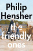 Philip Hensher / The Friendly Ones (Hardback) Philip Hensher / The Friendly Ones (Hardback)
