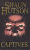 Shaun Hutson / Captives (Hardback) Shaun Hutson / Captives (Hardback)