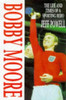 Jeff Powell / Bobby Moore: The Life and Times of a Sporting Hero (Hardback)