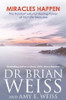 Brian L. Weiss / Miracles Happen: The Transformational Healing Power of Past-Life Memories (Large Paperback)