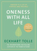 Eckhart Tolle / Oneness With All Life: Awaken to a Life of Purpose and Presence (Hardback)