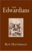 Roy Hattersley / The Edwardians (Hardback)