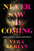 Vera Kurian / Never Saw Me Coming (Large Paperback)