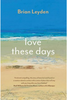 Brian Leyden / Love These Days (Large Paperback)