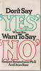Herbert Fensterheim / Don't Say Yes when you want to say No (Lesser Grade Paperback) Herbert Fensterheim / Don't Say Yes when you want to say No (Lesser Grade Paperback)