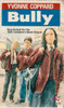 Yvonne Coppard / Bully (Lesser Grade Paperback)