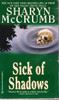Sharyn McCrumb / Sick of Shadows (Lesser Grade Paperback) Sharyn McCrumb / Sick of Shadows (Lesser Grade Paperback)