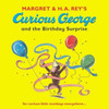 REY H.A. / Curious George And The Birthday Surprise (Children's Picture Book)
