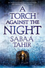 Sabaa Tahir / A Torch Against the Night