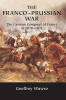 Geoffrey Wawro - The Franco-Prussian War : The German Conquest of France in 1870-71 - PB