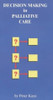 Peter Kaye / Decision Making in Palliative Care (Large Paperback)