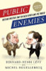 Bernard-Henri Lévy & Michel Houellebecq / Public Enemies (Large Paperback)