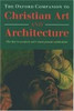 Peter Murray / The Oxford Companion to Christian Art and Architecture (Hardback)