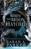 Sarah A. Parker / When the Moon Hatched (Hardback)