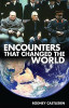 Rodney Castleden / Encounters That Changed the World (Hardback)