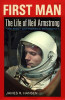 James R. Hansen / First Man - The Life of Neil Armstrong (Hardback) James R. Hansen / First Man - The Life of Neil Armstrong (Hardback)