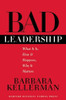 Barbara Kellerman / Bad Leadership: What It Is, How It Happens, Why It Matters (Hardback) Barbara Kellerman / Bad Leadership: What It Is, How It Happens, Why It Matters (Hardback)