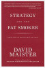 David H. Maister / Strategy and the Fat Smoker (Hardback)