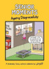 Tim Whyatt / Senior Moments: Ageing Disgracefully (Hardback)