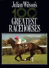 Julian Wilson / 100 Greatest Race Horses (Coffee Table Book)