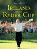 Paul Kelly / Ireland and the Ryder Cup (Coffee Table Book)