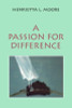 Henrietta L. Moore / A Passion for Difference (Large Paperback)
