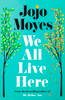 Jojo Moyes / We all live here (Large Paperback)
