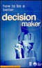 Alan Barker / How to Be a Better Decision Maker (Large Paperback)