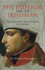 Hubert O'Connor - The Emperor and the Irishman : Napoleon and Dr Barry O'Meara on St Helena- HB - 2008 Hubert O'Connor - The Emperor and the Irishman : Napoleon and Dr Barry O'Meara on St Helena- HB - 2008
