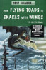 Karl Shuker / From Flying Toads to Snakes with Wings (Large Paperback)