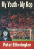 Peter Etherington / My Youth, My Kop (Large Paperback)