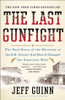 Jeff Guinn / The Last Gunfight -  (The Real Story of the Shootout at the O.K. Corral-And How It Changed the American West (Large Paperback)