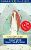 Oscar Wilde / Complete Shorter Fiction