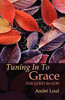 Tuning in to Grace / André Louf (Large Paperback)
