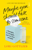 Lori Gottlieb / Maybe You Should Talk to Someone