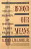 Alfred L. Malabre / Beyond Our Means (Large Paperback)