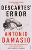 Antonio Damasio / Descartes' Error: Emotion, Reason and the Human Brain