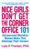 Lois P. Frankel / Nice Girls Don't Get the Corner Office Lois P. Frankel / Nice Girls Don't Get the Corner Office
