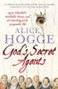 Alice Hogge / God’s Secret Agents Alice Hogge / God’s Secret Agents