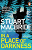 Stuart MacBride / In a Place of Darkness