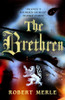 Robert Merle / The Brethren