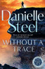 Danielle Steel / Without A Trace Danielle Steel / Without A Trace