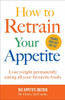 Helen McCarthy / How to Retrain Your Appetite