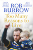 Rob Burrow / Too Many Reasons to Live Rob Burrow / Too Many Reasons to Live