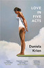 Daniela Krien / Love in Five Acts Daniela Krien / Love in Five Acts